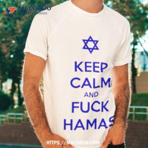 keep calm and fuck hamas shirt tshirt