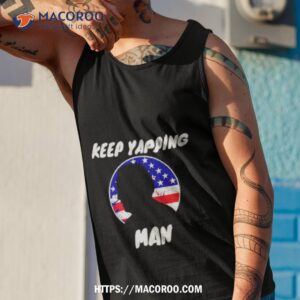 Keep Yapping Man Joe Biden Anti Trump Shirt 3 keep yapping man joe biden anti trump shirt tank top 1