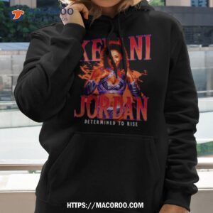 kelani jordan determined to rise shirt hoodie