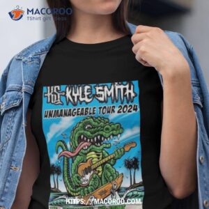 kyle smith january 2024 unmanageable tour shirt tshirt