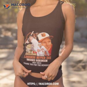 legends never die brooks robinson 1937 2023 thank you for the memories t shirt tank top 1
