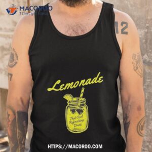 lemonade that cool refreshing drink shirt tank top