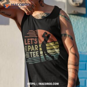 let s par tee father s day dad party golfer funny golf shirt tank top 1
