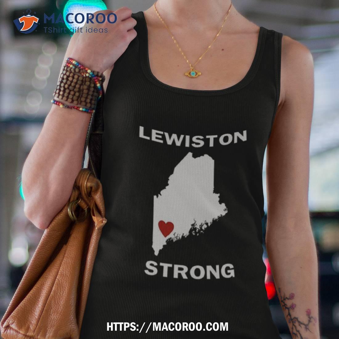 Lewiston Strong T Shirt Support Victims And Families In Lewiston Maine T Shirt Shooting Victim Support T Shirt Lewiston Strong T Shirt Support Victims And Families In Lewiston Maine T Shirt Shooting Victim Support T Shirt