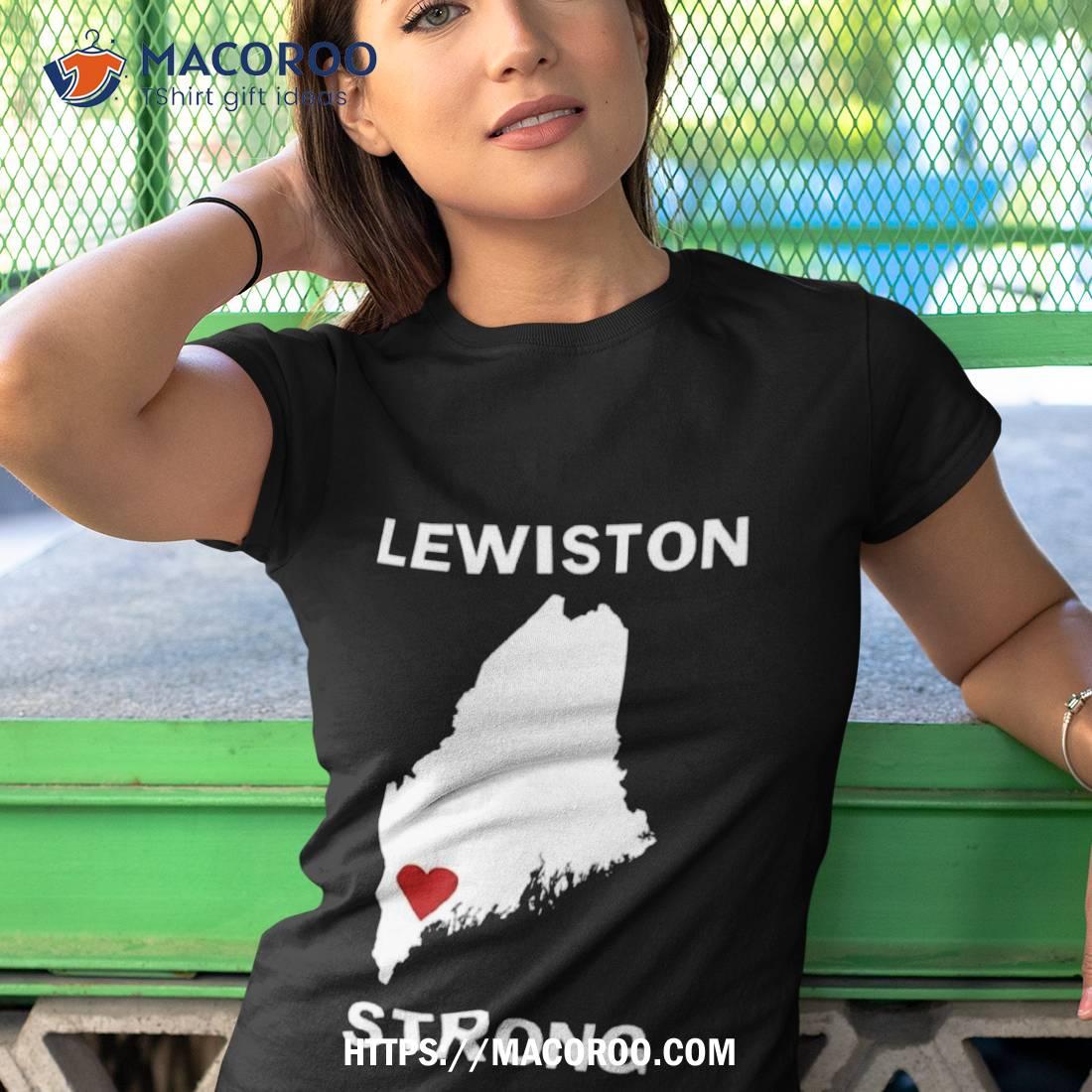 Lewiston Strong T Shirt Support Victims And Families In Lewiston Maine T Shirt Shooting Victim Support T Shirt Lewiston Strong T Shirt Support Victims And Families In Lewiston Maine T Shirt Shooting Victim Support T Shirt