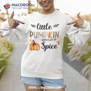 little pumpkin with a lot of spice thanksgiving kids shirt sweatshirt 1