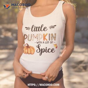 little pumpkin with a lot of spice thanksgiving kids shirt tank top 1