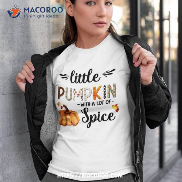 Little Pumpkin With A Lot Of Spice Thanksgiving Kids Shirt