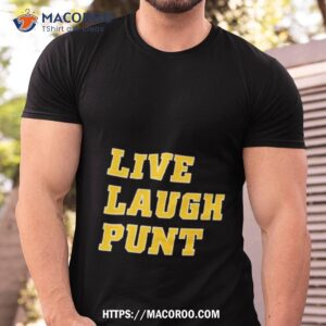live laugh punt shirt tshirt