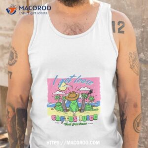 loose on cactus juice shirt tank top
