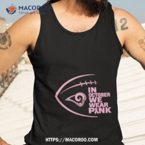 los angeles rams in october we wear pink 2023 shirt tank top 3