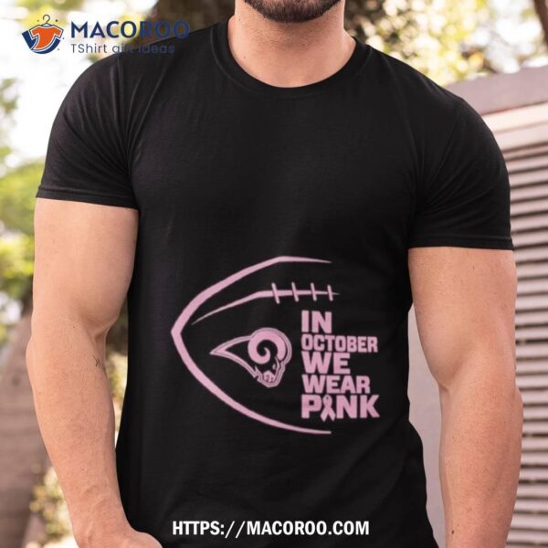 Los Angeles Rams In October We Wear Pink 2023 Shirt