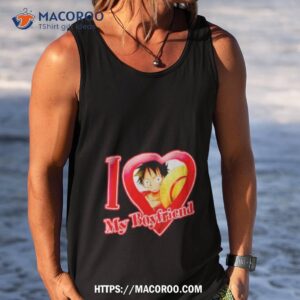 luffy i love my boyfriend one piece shirt tank top