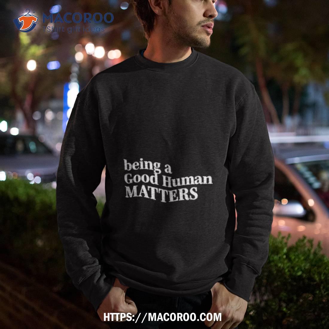 Mahogany Mommies Being A Good Humman Matters Shirt Mahogany Mommies Being A Good Humman Matters Shirt