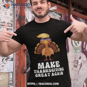 Make Thanksgiving Great Again Trump Holiday Turkey 2024 Tee Shirt