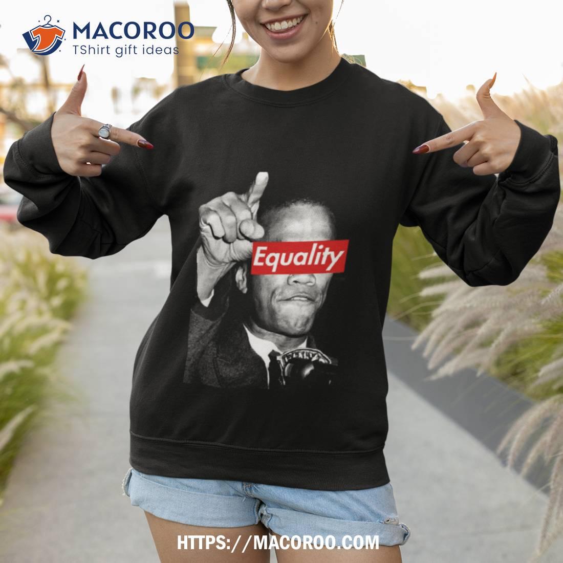 Malcolm X Equality No Racism Black Lives Matter Shirt Malcolm X Equality No Racism Black Lives Matter Shirt