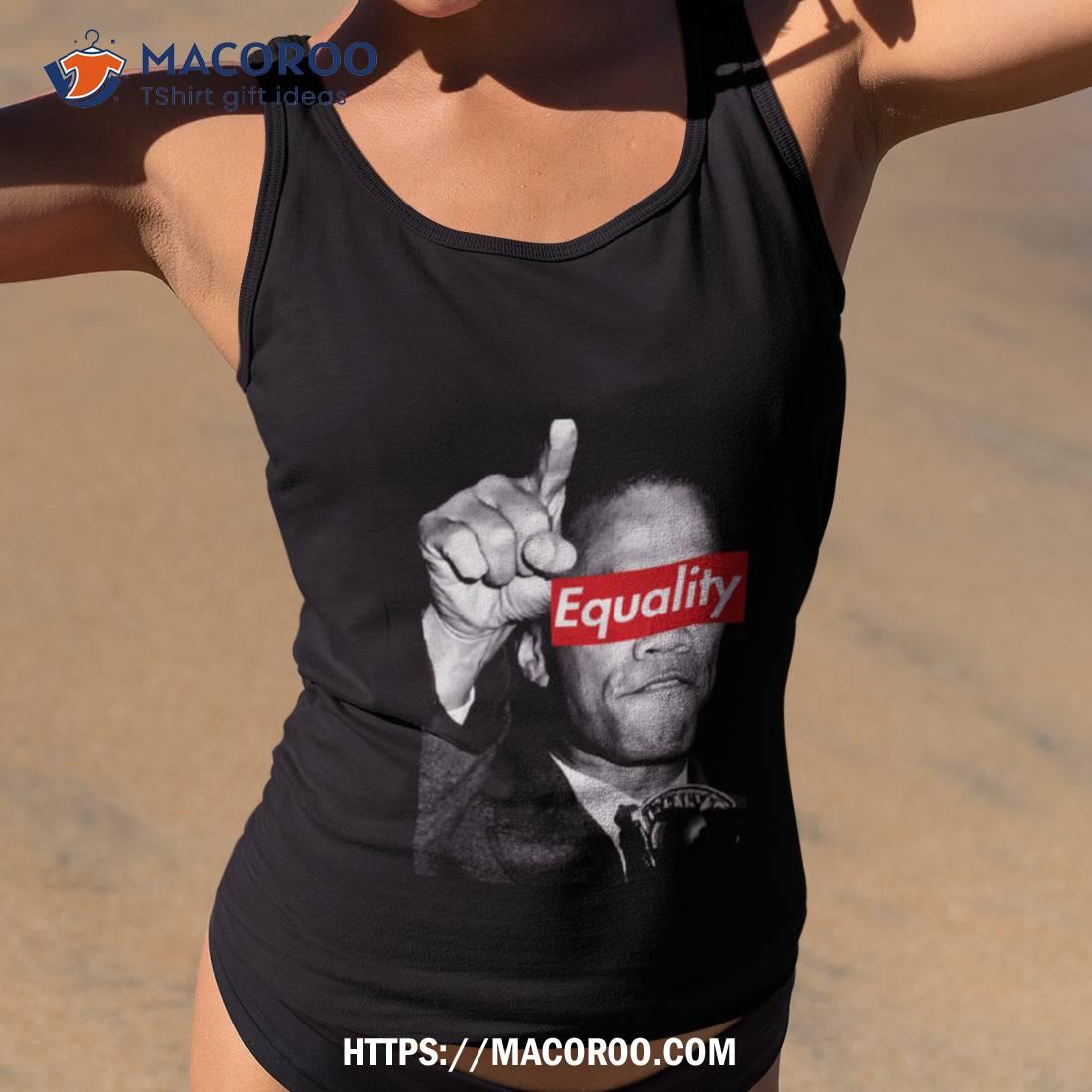 Malcolm X Equality No Racism Black Lives Matter Shirt Malcolm X Equality No Racism Black Lives Matter Shirt