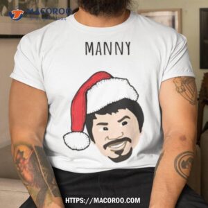 manny christmas meme shirt tshirt