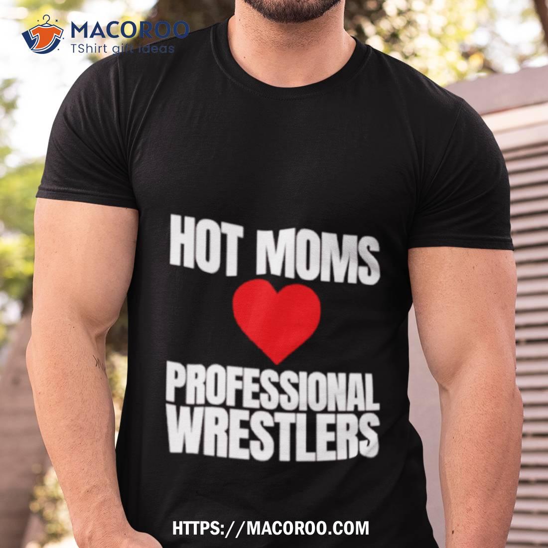 Maria Kanellis Hot Moms Love Professional Wrestlers Shirt Maria Kanellis Hot Moms Love Professional Wrestlers Shirt