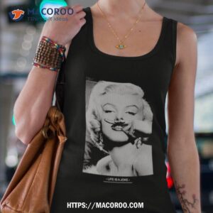 marilyn monroe mustache life is a joke shirt tank top 4