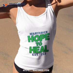 Maryhaven Hope To Heal Est 1953 Shirt 3 maryhaven hope to heal est 1953 shirt tank top 2