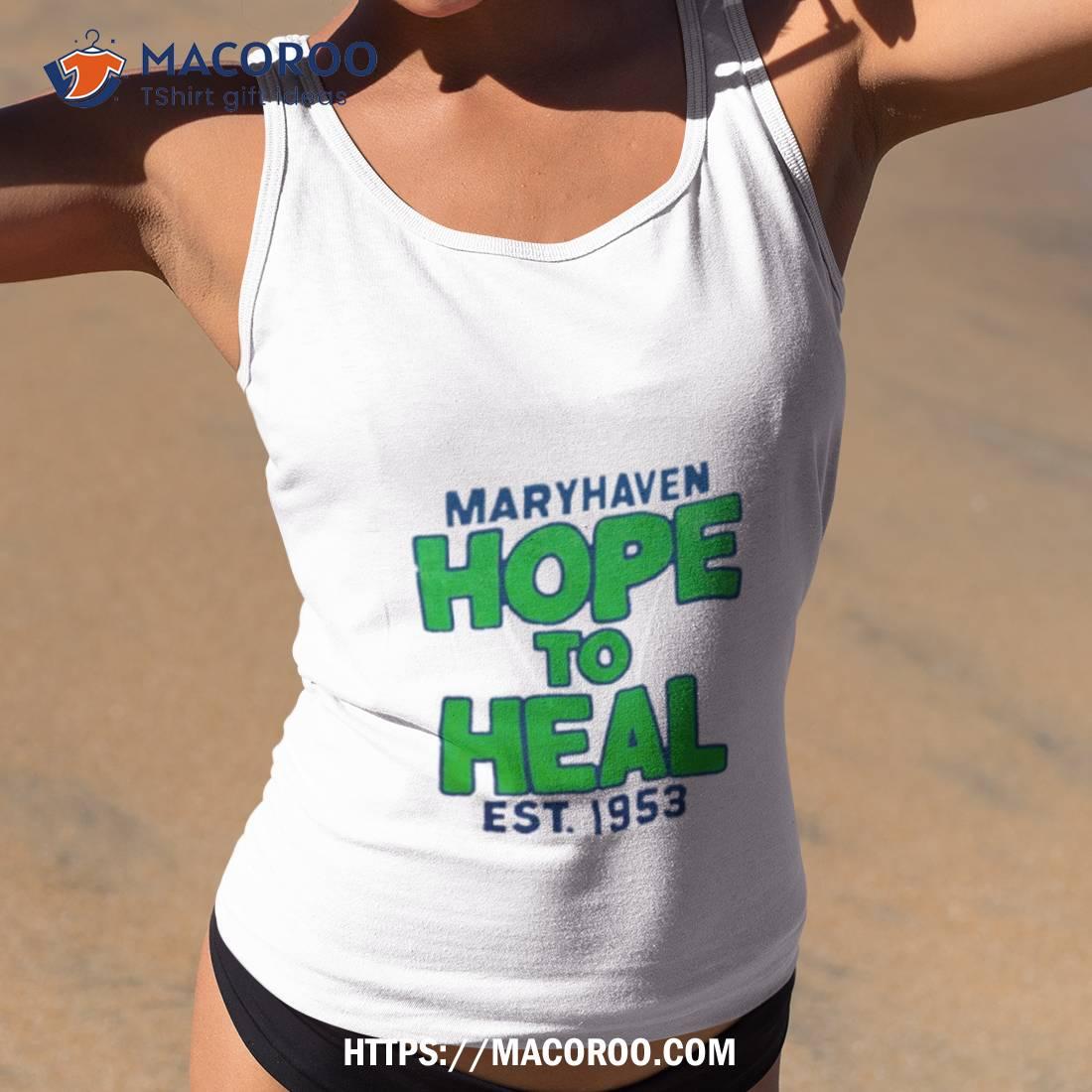 Maryhaven Hope To Heal Est 1953 Shirt Maryhaven Hope To Heal Est 1953 Shirt