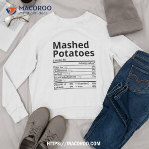 mashed potatoes nutrition facts thanksgiving christmas shirt sweatshirt