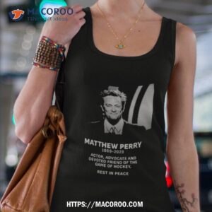 matthew perry 1969 2023 rest in peace shirt tank top 4