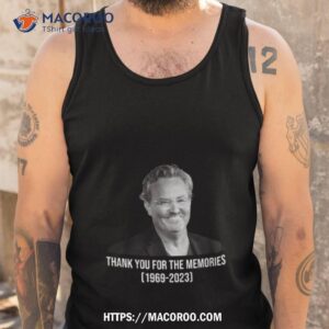 matthew perry thank you for the memories 1969 2023 shirt tank top