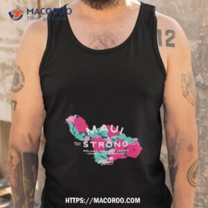 Maui Strong Fundraiser Shirt 3 maui strong fundraiser shirt tank top