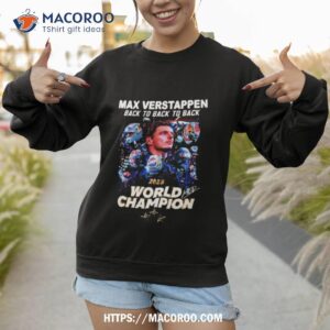 max verstappen back to back to back 2023 world champion signature t shirt sweatshirt 1