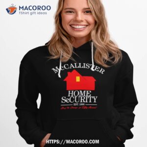 mccallister home security keep the change shirt hoodie 1