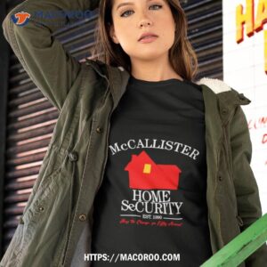 Mccallister Home Security Keep The Change Shirt