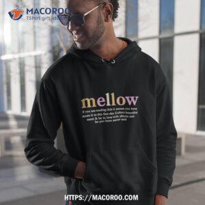 Mellow If You Are Reading This It Means You Have Shirt