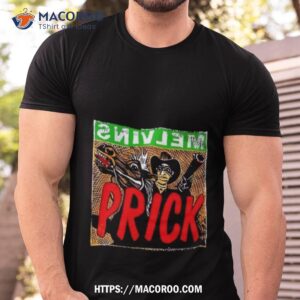 Melvins Prick Shirt