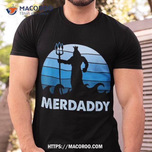 Merdaddy Mermaid Security Merman Daddy Fathers Day Swimmer Shirt