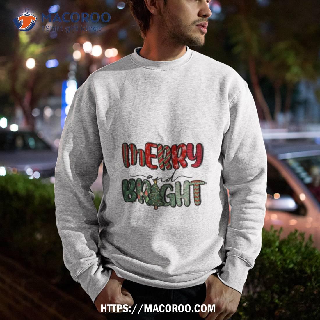 Merry And Bright Christmas Thanksgiving Shirt Merry And Bright Christmas Thanksgiving Shirt
