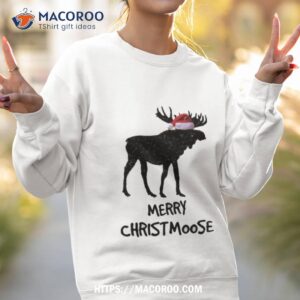 merry christmoose funny merry christmas for moose lovers shirt sweatshirt 2