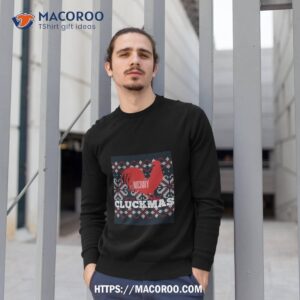 merry cluckmas ugly chicken christmas shirt sweatshirt 1