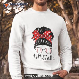 messy bun mom life baseball mothers day funny t shirt sweatshirt