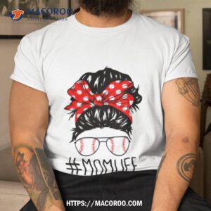 Messy Bun Mom Life Baseball Mothers Day Funny T Shirt