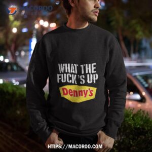Meth Syndicate What The Fuck’s Up Denny’s Live Without T Shirt 2 meth syndicate what the fuck s up denny s live without t shirt sweatshirt