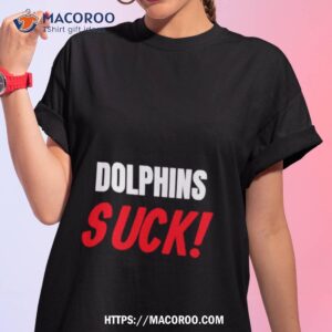 Miami Dolphins Suck Shirt