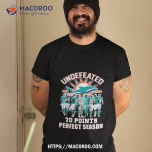 Official Miami Dolphins Undefeated 2023 2024 70 Points Shirt