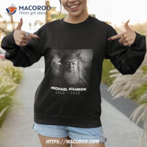 michael gambon who played albus dumbledore has passed away rip 1940 2023 t shirt sweatshirt 1