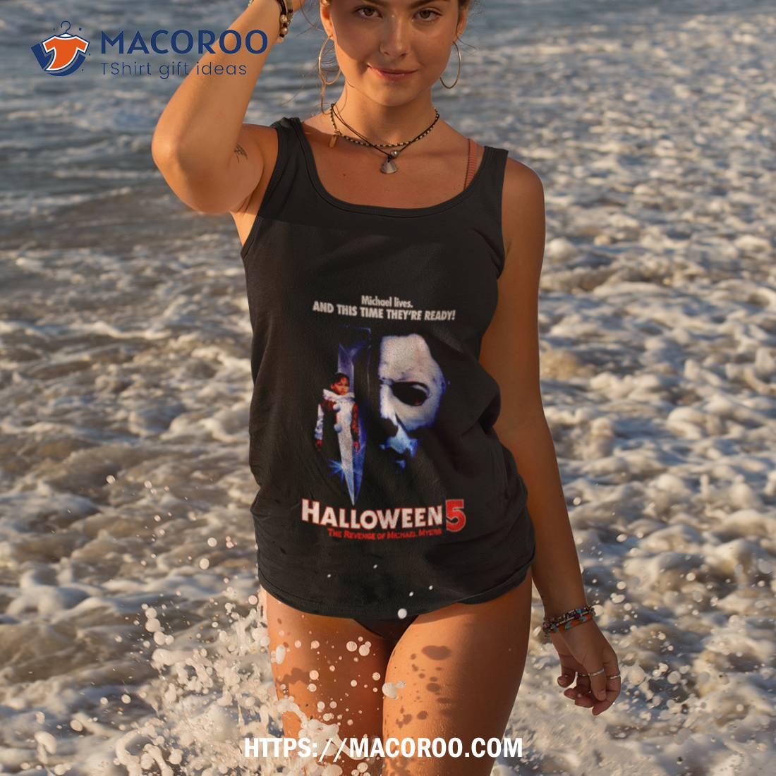 Michael Lives And This Time They’re Ready Halloween 5 The Revenge Of Michael Myers Shirt Michael Lives And This Time They’re Ready Halloween 5 The Revenge Of Michael Myers Shirt