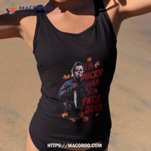 Michael Myers I’m Nicer Than My Face Looks Halloween 2023 T Shirt