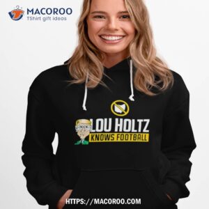 michigan wolverines lou holtz knows football shirt hoodie 1