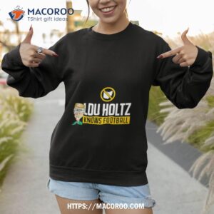 michigan wolverines lou holtz knows football shirt sweatshirt 1