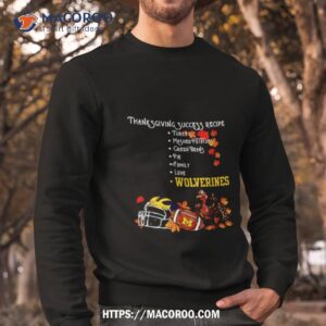 michigan wolverines thanksgiving success recipe shirt sweatshirt